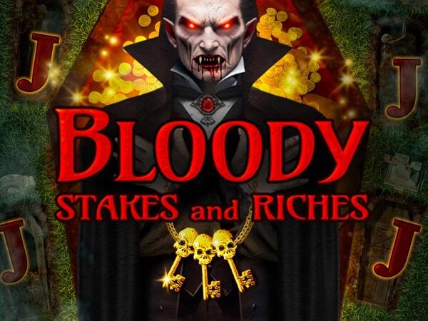 Bloody Stakes & Riches